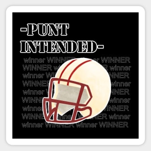 Punt Intended. Winner, Super Bowl Helmet, Cool tee Sticker